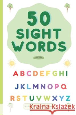 50 Sight Words: 50 High-Frequency Words to Learn Sowa, C. 9798533084239