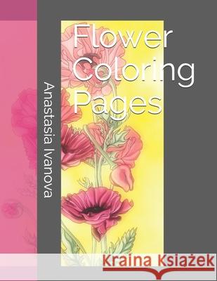 Flower Coloring Pages Anastasia Ivanova 9798533304658