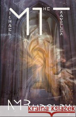 Michael the Traveler N M Rudolph   9798533325554 Independently Published