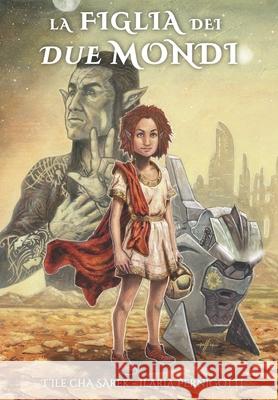 La figlia dei due mondi Ilaria Pernigotti, Marco Russo, Daniele Pulciani 9798533358224 Independently Published