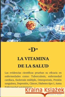 D La Vitamina de la Salud Franc T Ruiz 9798533379229 Independently Published