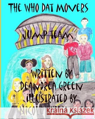 The Who Dat Movers: Jump Team DeAndrea Green, Nicole Williams 9798533413770 Independently Published