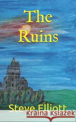 The Ruins Steve Elliott 9798533422673