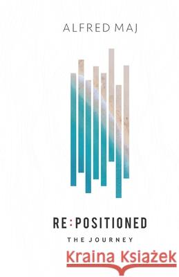 Repositioned: The Journey Alfred Maj 9798533449618