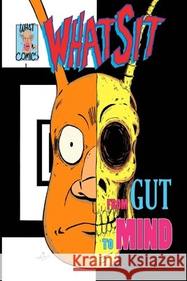 Whatsit: from Gut to Mind Timothy J Firestone, Timothy J Firestone 9798533475211 Independently Published