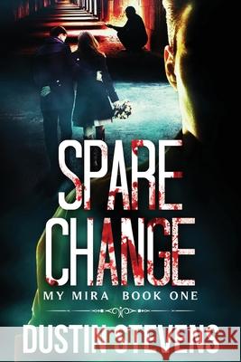 Spare Change: A Thriller Stevens, Dustin 9798533529952