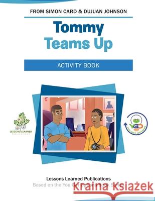 Tommy Teams Up Activity Book Dujuan Johnson, Simon Card, Zara Farooqi 9798533666121 Independently Published
