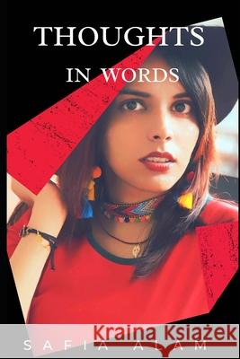 Thoughts In Words: short quotes Safia Alam 9798533731805
