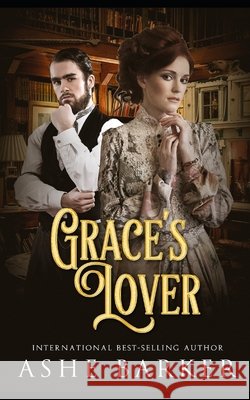 Grace's Lover Ashe Barker 9798533876339