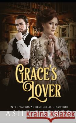 Grace's Lover Ashe Barker 9798533876339 Independently Published