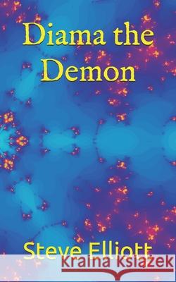 Diama the Demon Elliott Steve Elliott 9798533991056 Independently published