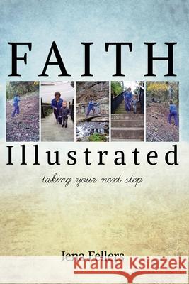 Faith Illustrated: Taking Your Next Step Jena Fellers 9798534024586