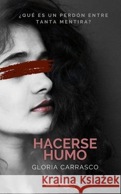 Hacerse humo Carrasco Pavon Gloria Carrasco Pavon 9798534180602