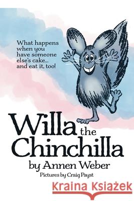 Willa the Chinchilla Annen Weber, Craig Payst 9798534462777 Independently Published