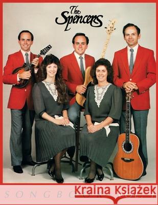 The Spencers Songbook: Volume 1 Barbara Spencer, Wade Spencer, Kevin Spencer 9798534506464 Independently Published
