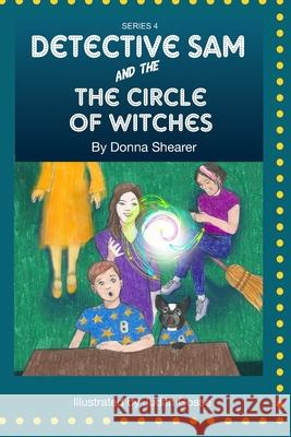 Detective Sam and The Circle of Witches Donna Shearer 9798534510621