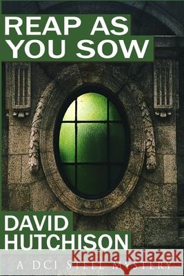 Reap As You Sow Hutchison David Hutchison 9798534522358 Independently published