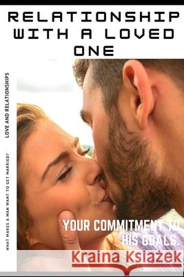 Relationship with a loved one: love and relationships A W Ansari 9798534548587 Independently Published