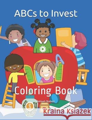 ABCs to Invest Bahiyah Shabazz 9798534581133 Independently Published