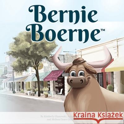 Bernie Boerne Anna Glanowski, Melissa Grace Glanowski, Kimberly Glanowski 9798534996258 Independently Published