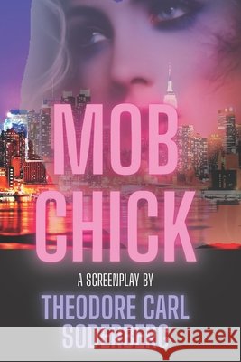 Mob Chick Theodore Carl Soderberg 9798535055749
