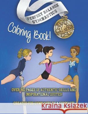 Perfect Balance Gymnastics Coloring Book Kamily Corral Melisa Torres  9798535135694 Independently Published