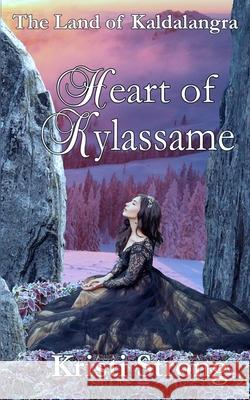 Heart of Kylassame Strong Kristi Strong 9798535226354