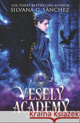 Vesely Academy: A Paranormal Academy Mini Series (Book 1): The Soul Thief Silvana G Sánchez, Julie Cocaigne 9798535686455 Independently Published