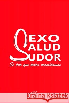 Sexo, salud y sudor: El trío que todos necesitamos Eyra Morales 9798535701301
