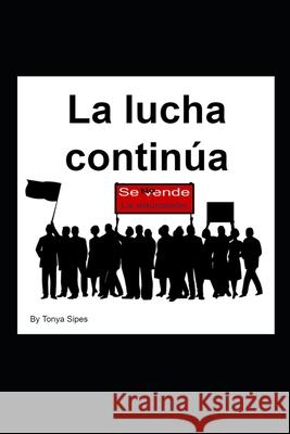La lucha continua Tonya Sipes   9798535767482