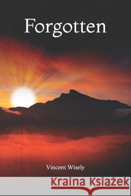 Forgotten Wisely Vincent Wisely 9798535823713 Independently published