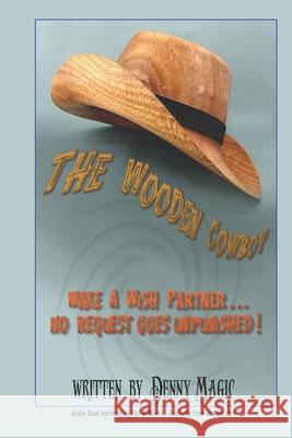 The Wooden Cowboy Denny Magic 9798535856841 Independently Published