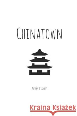 chinatown Aaron J Yancey 9798535892207