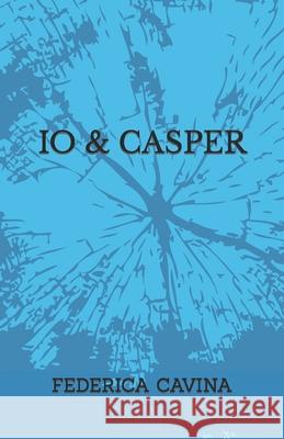 IO & Casper Federica Cavina 9798536045442