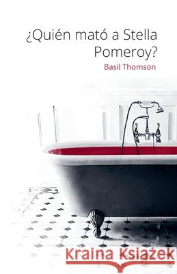 ¿Quién mató a Stella Pomeroy? Basil Thomson, Clara Ramírez de Arellano 9798536196236 Independently Published