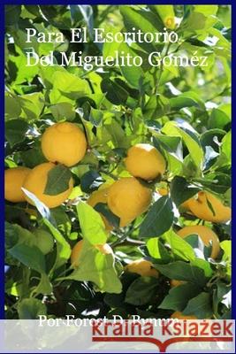 Para El Escritorio de Miguelito Goméz Forest Bynum 9798536358382 Independently Published