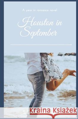 Houston in September: A year in romance Summit, Mandi 9798536399590 Independently Published