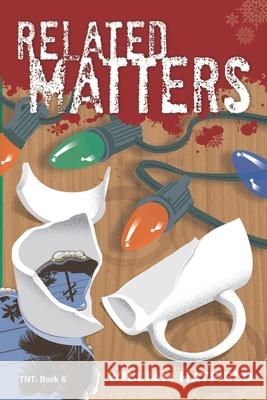 Related Matters: TNT #6 William Hatfield 9798536488973 Independently Published