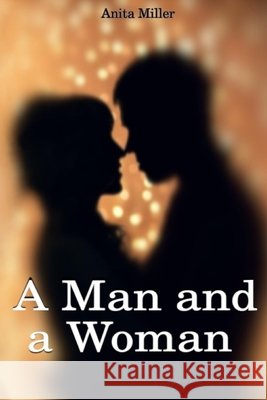 A Man and a Woman Anita Miller 9798536712405