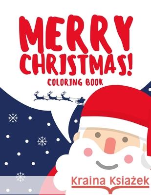 Merry Christmas Coloring Book: A Christian coloring book for kids and girls with 102 well decorated page Ah Publishing House 9798537149927 Independently Published