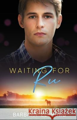 Waiting for Ru Barbara Elsborg 9798537178828 Independently Published