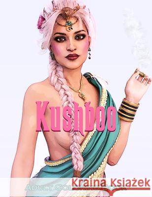 Kushboo: By Roar Respectfully Nadia Bical 9798537377108