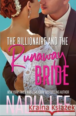 The Billionaire and the Runaway Bride Nadia Lee 9798537396062