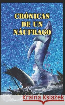 Crónicas de Un Náufrago Ponce Barrones, Manuel 9798537606970