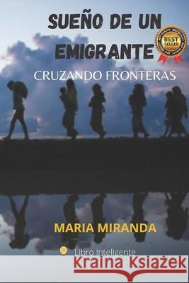 Sueño De Un Emigrante Maria Miranda 9798537657620 Independently Published