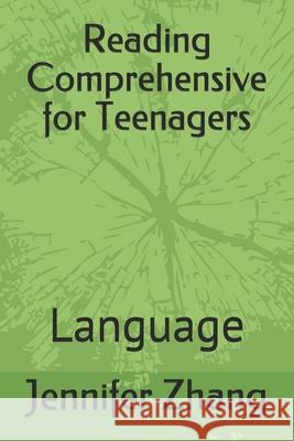 Reading Comprehensive for Teenagers: Language Pingping Zhang, Jennifer Zhang 9798537738343