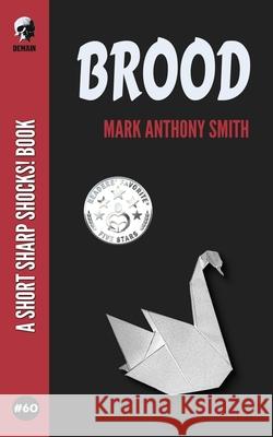 Brood Mark Anthony Smith 9798537882763 Independently Published