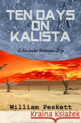 Ten Days on Kalista Peskett William Peskett 9798537952411