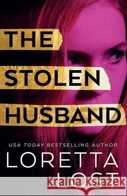 The Stolen Husband Loretta Lost 9798538210305