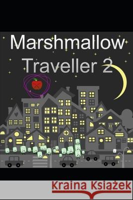 Marshmallow Traveller 2 Ryan Dolan 9798538287123